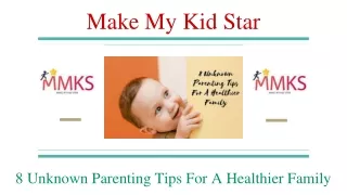 8 Unknown Parenting Tips For A Healthier Family - Make My Kid Star
