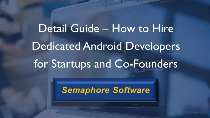 detail guide how to hire dedicated android developers for startups and co founders