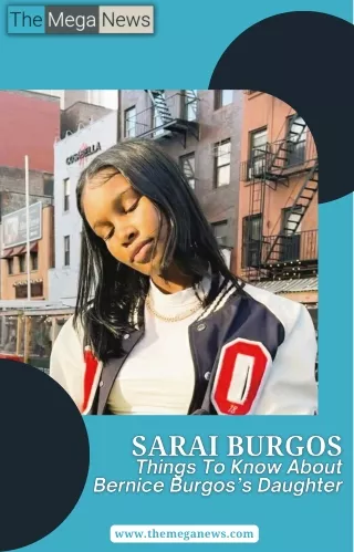 Sarai Burgos - Interesting Things To Learn About Bernice Burgos Daughter