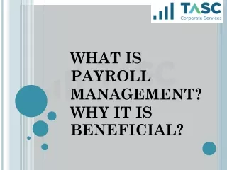 WHAT IS PAYROLL MANAGEMENT ? WHY IT IS BENEFICIAL?