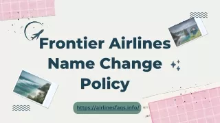 Frontier Airlines Name Change Policy | Call Us at  1-888-982-1907