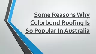 Some Reasons Why Colorbond Roofing Is So Popular In Australia