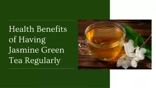 Health Benefits of Having Jasmine Green Tea Regularly