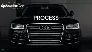 Process  High value Car Loans  Specialist Car Finance