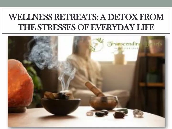 wellness retreats a detox from the stresses of everyday life