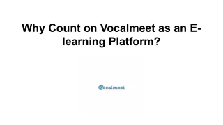 Why Count on Vocalmeet as an E- learning Platform