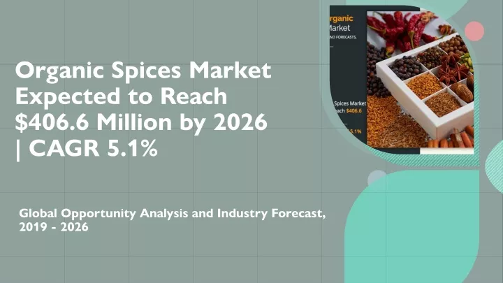 organic spices market expected to reach 406 6 million by 2026 cagr 5 1