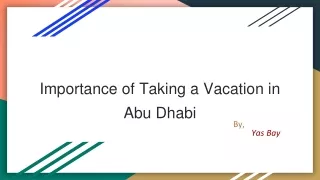 Importance of Taking a Vacation in Abu Dhabi