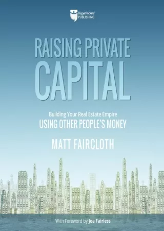 Read pdF Raising Private Capital: Building Your Real Estate Empire Using Ot