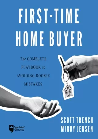 D!ownload Epub First-Time Home Buyer: The Complete Playbook to Avoiding Roo