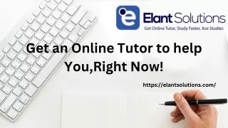 Get an Online Tutor to help You, Right  Now!