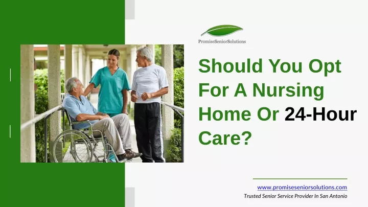 should you opt for a nursing home or 24 hour care