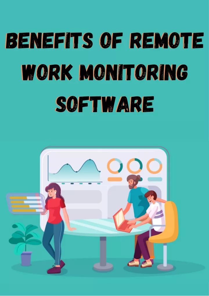 benefits of remote work monitoring software