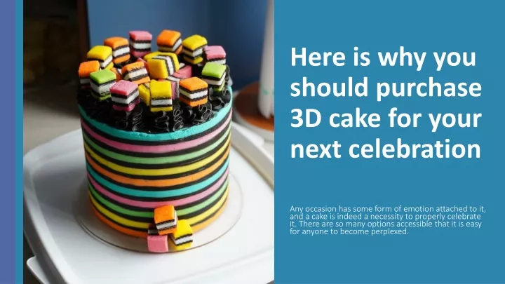 here is why you should purchase 3d cake for your next celebration