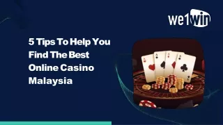 5 Tips To Help You Find The Best Online Casino Malaysia
