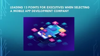 Leading 13 Points for Executives When Selecting a Mobile App Development Company