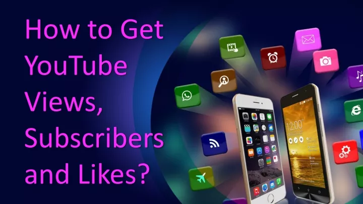 how to get youtube views subscribers and likes