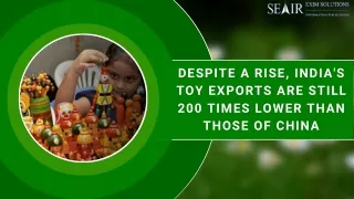 Despite a rise, India's toy exports are still 200 times lower than those of China