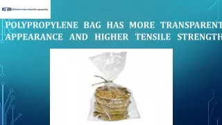 Polypropylene Bag has More Transparent Appearance and Higher Tensile Strength