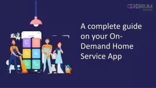 a complete guide on your on demand home service