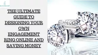 THE ULTIMATE GUIDE TO DESIGNING YOUR OWN ENGAGEMENT RING ONLINE AND SAVING MONEY