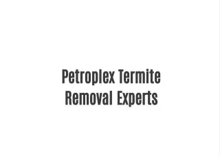 petroplex termite removal experts