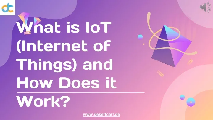 what is iot internet of things and how does it work