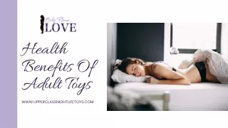 Some Health Benefits Of Adult Toys by Upper Class