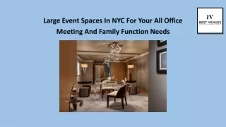 Large Event Spaces In NYC For Your All Office Meeting And Family Function Needs