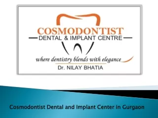Cosmodontist Dental clinic in Gurgaon