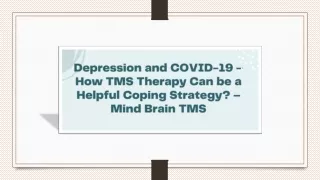 Depression and COVID-19 – How TMS Therapy Can be a Helpful Coping Strategy – Mind Brain TMS