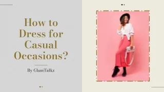 How to Dress for Casual Occasions?