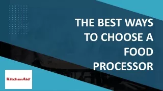 the best ways to choose a food processor