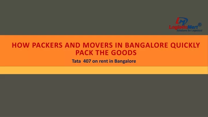 how packers and movers in bangalore quickly pack the goods