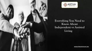 Everything You Need to Know About Independent vs Assisted Living - Artha