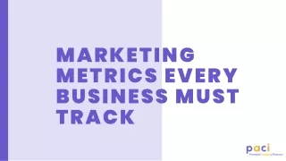 MARKETING METRICS EVERY BUSINESS MUST TRACK | PACI