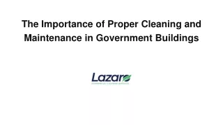 The Importance of Proper Cleaning and Maintenance in Government Buildings