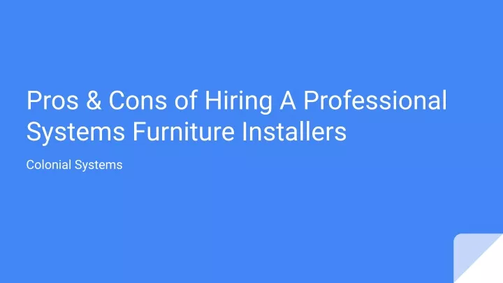 pros cons of hiring a professional systems