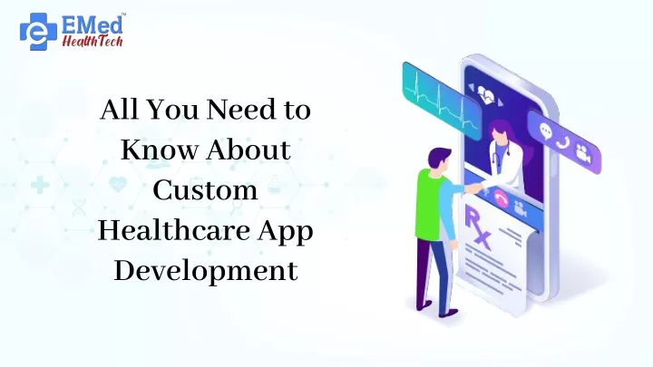 all you need to know about custom healthcare