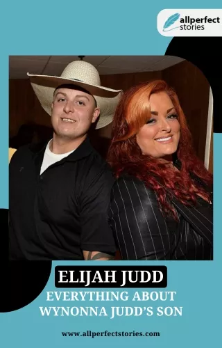 Everything About Wynonna Judd’s Son Elijah Judd