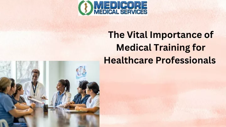 the vital importance of medical training