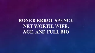 Boxer Errol Spence Net Worth, Wife, Age, and Full Bio