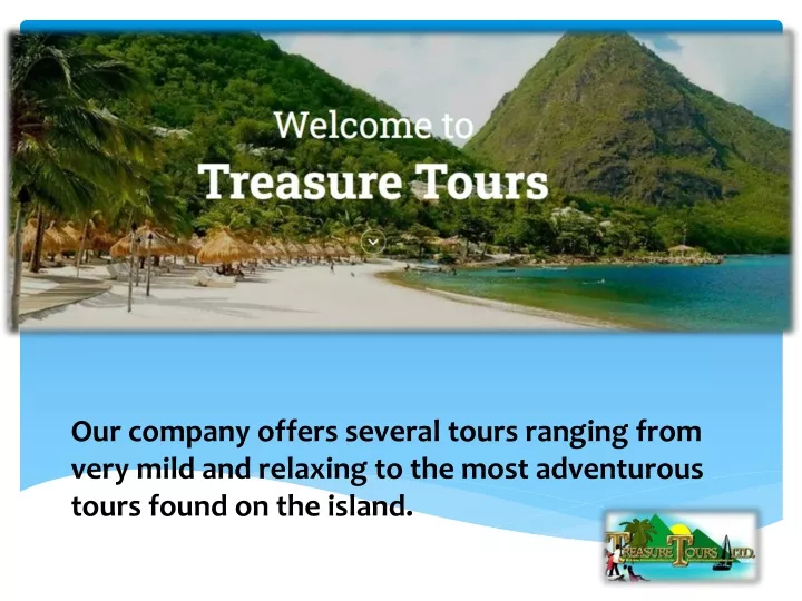 our company offers several tours ranging from