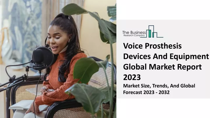 voice prosthesis devices and equipment global