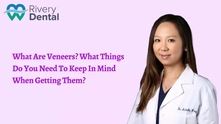 what are veneers what things do you need to keep