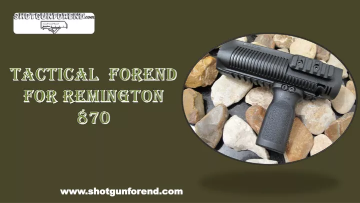tactical forend for remington 870