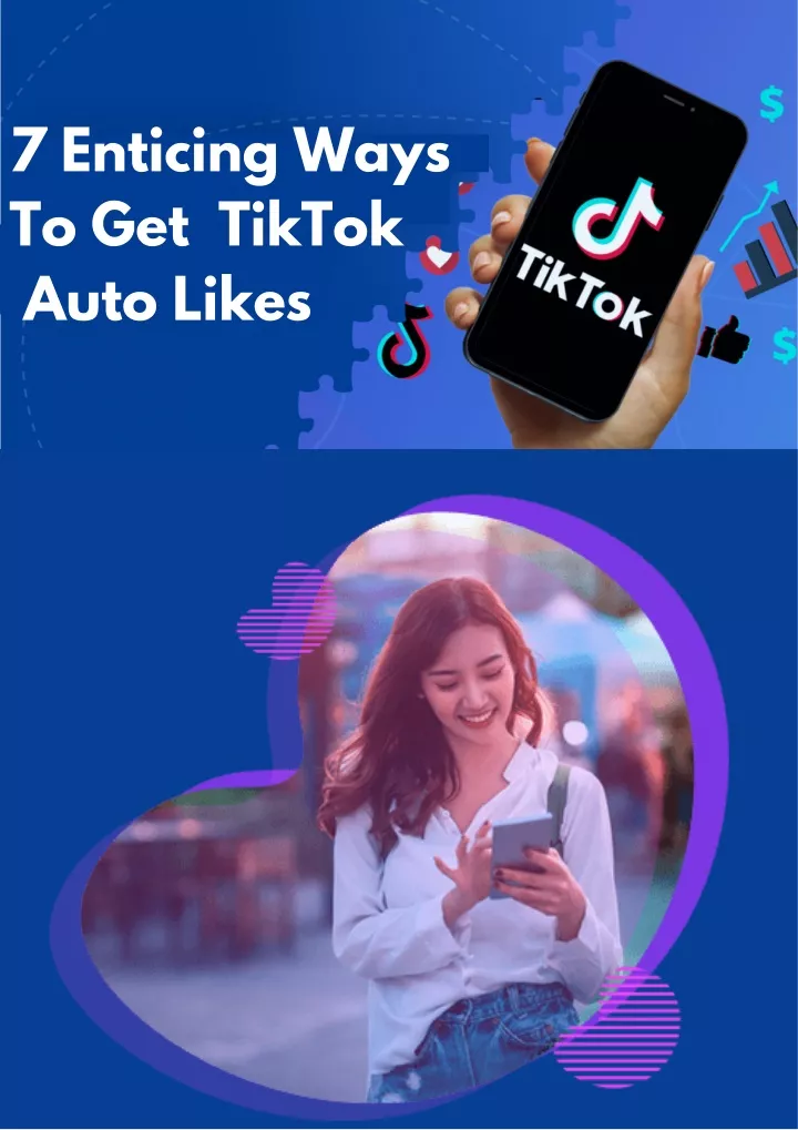 7 enticing ways to get tiktok auto likes