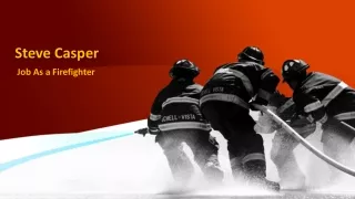Steve Casper | Job As a Firefighter