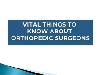 Vital things to know about Orthopedic Surgeons - AMRI Hospitals