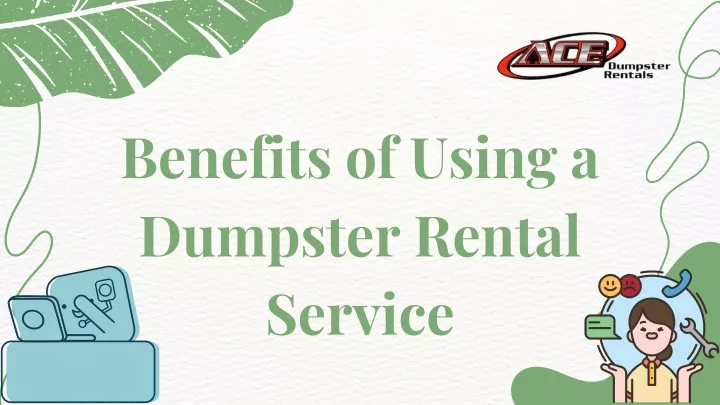 benefits of using a dumpster rental service